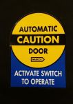 C-00081 - "Caution Automatic Door Activate Switch to Operate" - ​8"H x