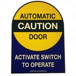 C7280 - "Caution Automatic Door Activate Switch to Operate" - ​8 5/8"H